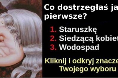 To, co zobaczyłaś na obrazku jako pierwsze dużo mówi o Tobie. Wyjątkowo dokładny i trafny test!