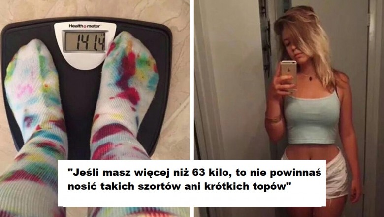 Czego nie powinnaś zakładać ważąc powyżej 60 kg?! Odważna nastolatka walczy z głupią modą!