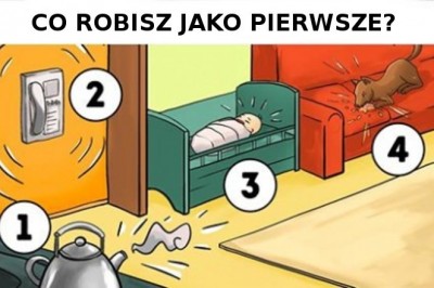 Co zrobiłabyś w tej sytuacji jako pierwsze? Wybór odzwierciedla twoją osobowość