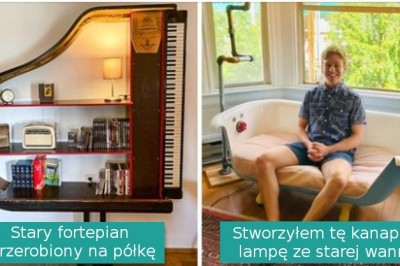16 osób, które przekształciły śmieci i stare graty w coś niesamowitego